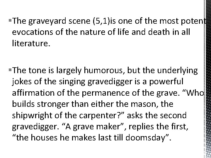 §The graveyard scene (5, 1)is one of the most potent evocations of the nature