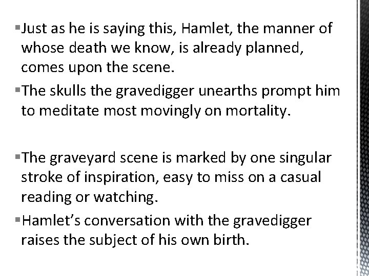 §Just as he is saying this, Hamlet, the manner of whose death we know,