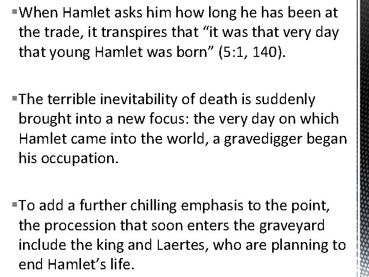 §When Hamlet asks him how long he has been at the trade, it transpires