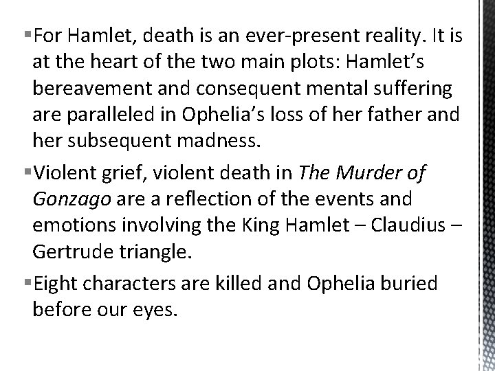 §For Hamlet, death is an ever-present reality. It is at the heart of the