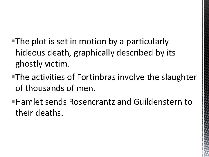 §The plot is set in motion by a particularly hideous death, graphically described by