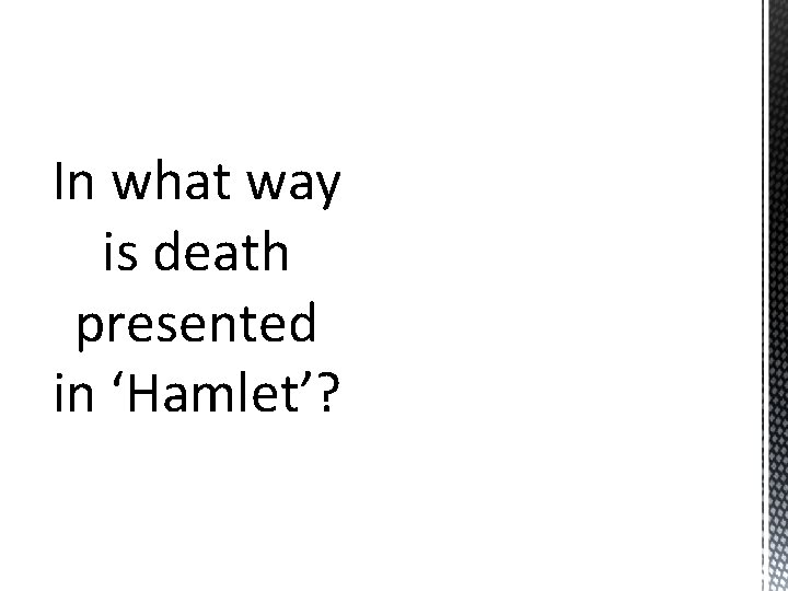 In what way is death presented in ‘Hamlet’? 