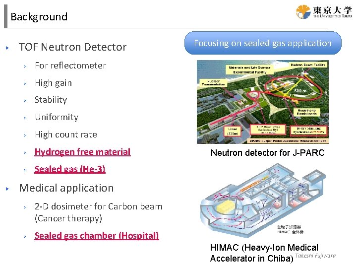 Background ▶ ▶ TOF Neutron Detector ▷ For reflectometer ▷ High gain ▷ Stability