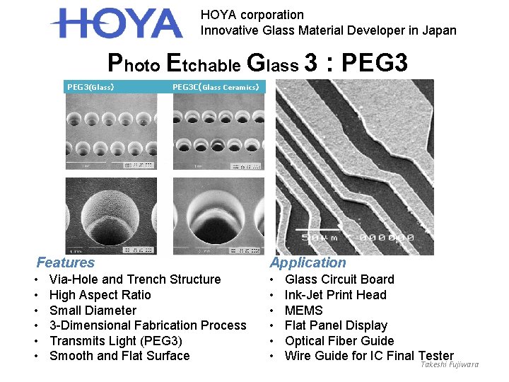 HOYA corporation Innovative Glass Material Developer in Japan Photo Etchable Glass 3 : PEG