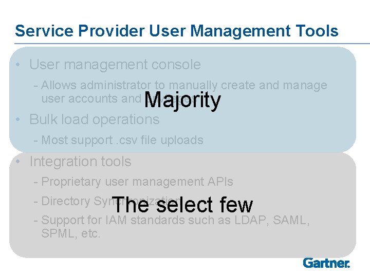 Service Provider User Management Tools • User management console - Allows administrator to manually