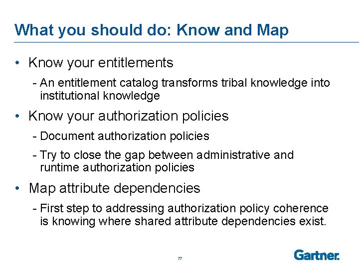 What you should do: Know and Map • Know your entitlements - An entitlement