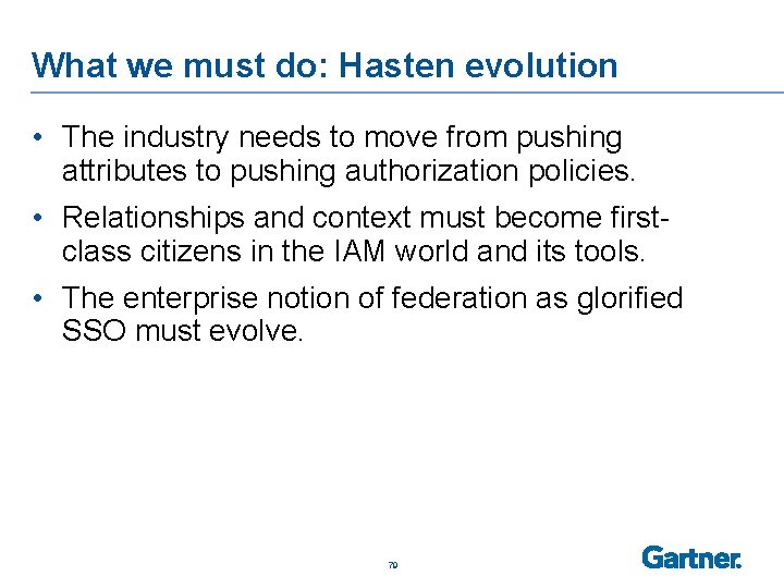 What we must do: Hasten evolution • The industry needs to move from pushing