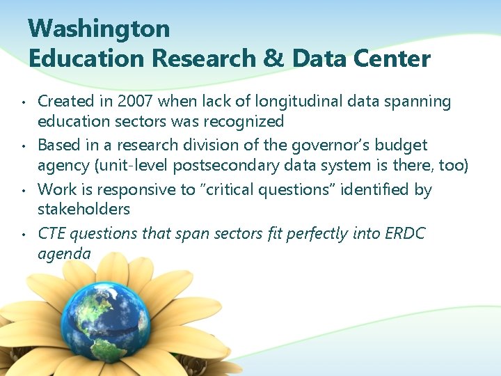 Washington Education Research & Data Center • • Created in 2007 when lack of