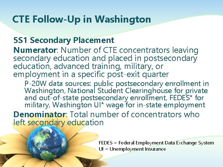 CTE Follow-Up in Washington 5 S 1 Secondary Placement Numerator: Number of CTE concentrators