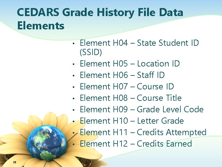 CEDARS Grade History File Data Elements • • • 28 Element H 04 –