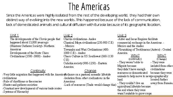 The Americas Since the Americas were highly isolated from the rest of the developing