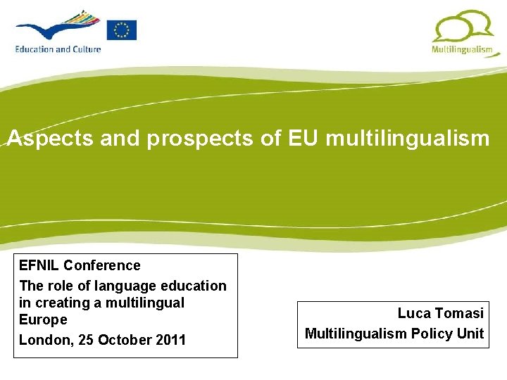 Multilinguismo Aspects and prospects of EU multilingualism EFNIL Conference The role of language education