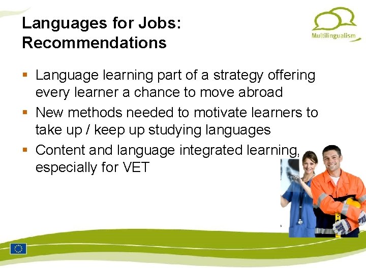 Languages for Jobs: Recommendations Language learning part of a strategy offering every learner a