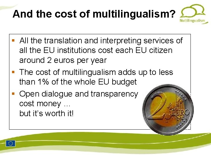 And the cost of multilingualism? All the translation and interpreting services of all the