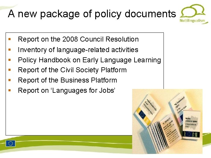 A new package of policy documents Report on the 2008 Council Resolution Inventory of