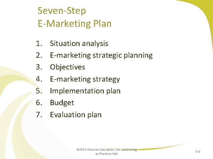 Seven-Step E-Marketing Plan 1. 2. 3. 4. 5. 6. 7. Situation analysis E-marketing strategic
