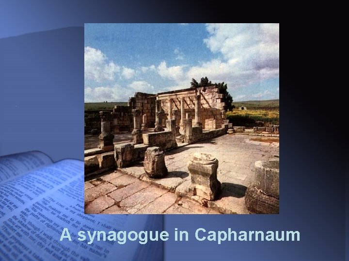 A synagogue in Capharnaum 