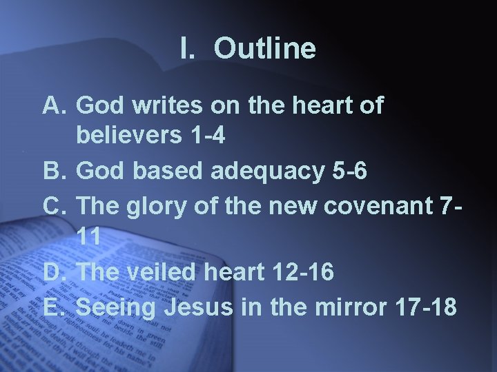 I. Outline A. God writes on the heart of believers 1 -4 B. God