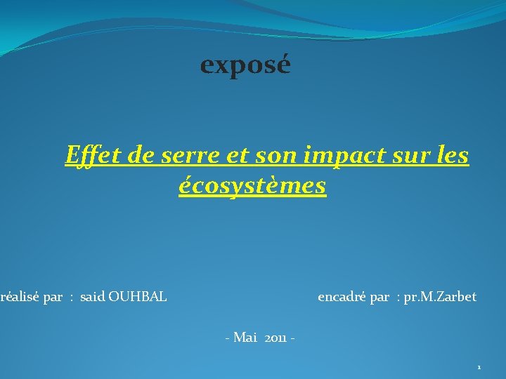 exposé Effet de serre et son impact sur les écosystèmes réalisé par : said exposé Effet de serre et son impact sur les écosystèmes réalisé par : said