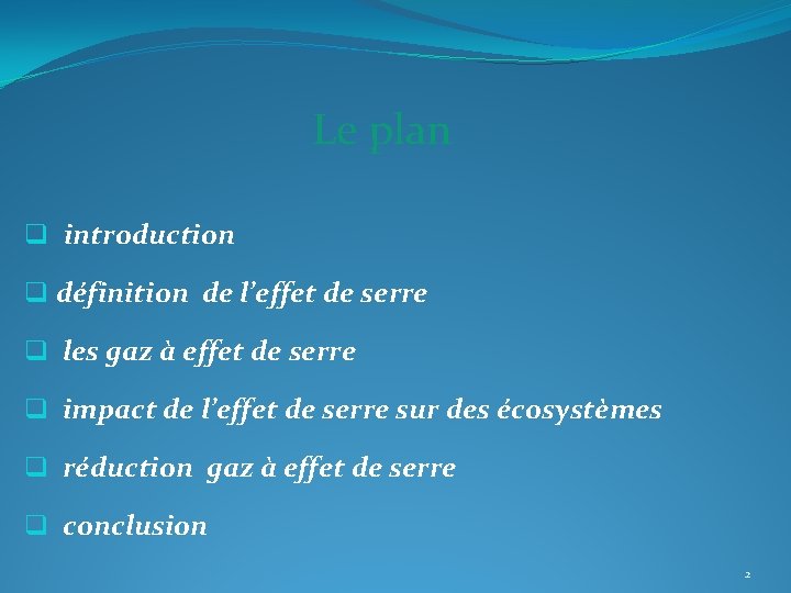 Le plan q introduction q définition de l’effet de serre q les gaz à Le plan q introduction q définition de l’effet de serre q les gaz à