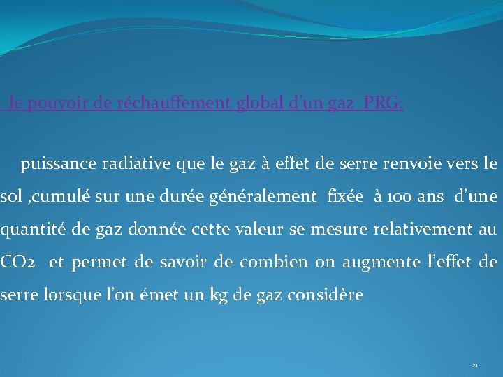 le pouvoir de réchauffement global d’un gaz PRG: puissance radiative que le gaz à le pouvoir de réchauffement global d’un gaz PRG: puissance radiative que le gaz à