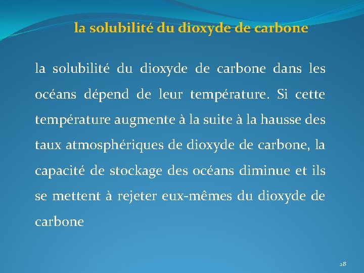 la solubilité du dioxyde de carbone dans les océans dépend de leur température. Si la solubilité du dioxyde de carbone dans les océans dépend de leur température. Si