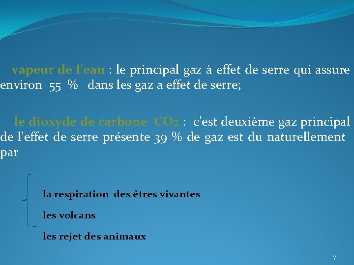 vapeur de l’eau : le principal gaz à effet de serre qui assure environ vapeur de l’eau : le principal gaz à effet de serre qui assure environ