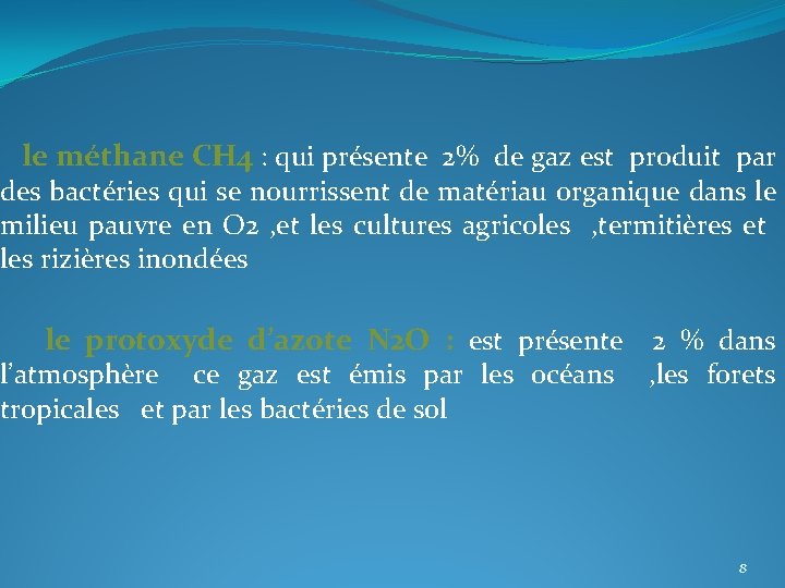 le méthane CH 4 : qui présente 2% de gaz est produit par des le méthane CH 4 : qui présente 2% de gaz est produit par des