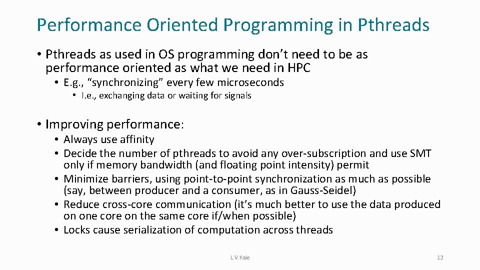Performance Oriented Programming in Pthreads • Pthreads as used in OS programming don’t need