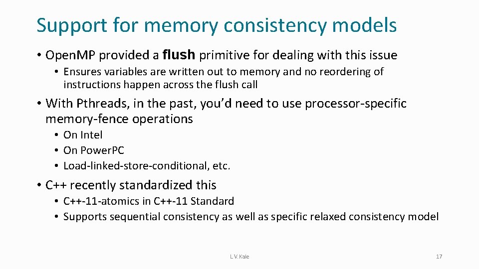 Support for memory consistency models • Open. MP provided a flush primitive for dealing