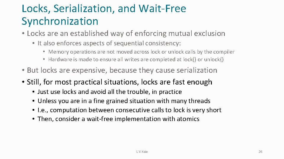 Locks, Serialization, and Wait-Free Synchronization • Locks are an established way of enforcing mutual