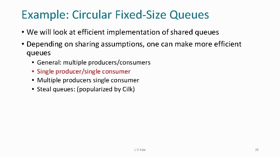 Example: Circular Fixed-Size Queues • We will look at efficient implementation of shared queues