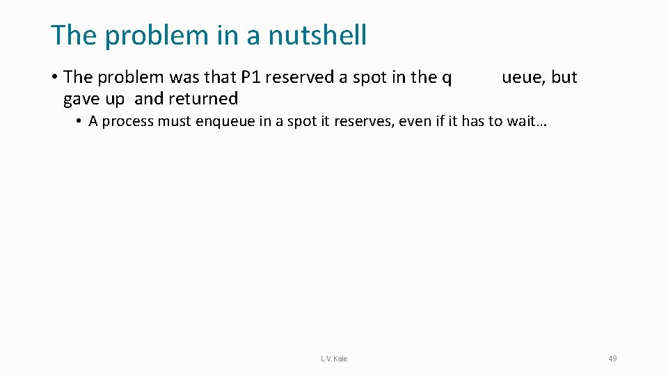 The problem in a nutshell • The problem was that P 1 reserved a