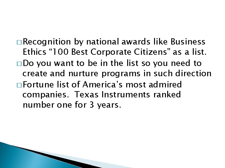 � Recognition by national awards like Business Ethics “ 100 Best Corporate Citizens” as � Recognition by national awards like Business Ethics “ 100 Best Corporate Citizens” as