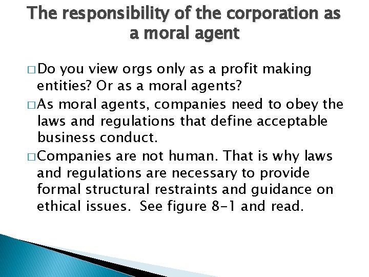 The responsibility of the corporation as a moral agent � Do you view orgs The responsibility of the corporation as a moral agent � Do you view orgs