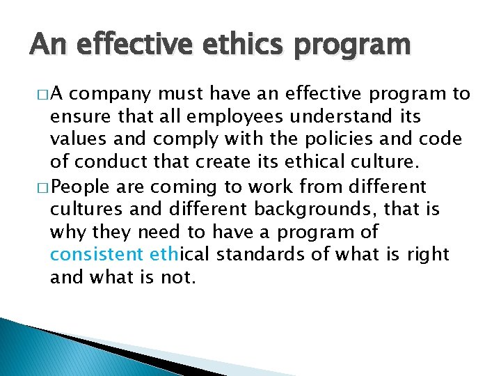 An effective ethics program �A company must have an effective program to ensure that An effective ethics program �A company must have an effective program to ensure that