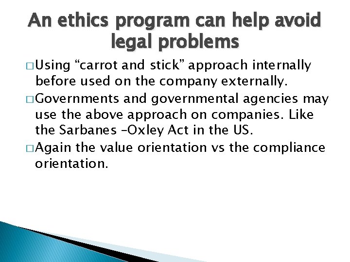 An ethics program can help avoid legal problems � Using “carrot and stick” approach An ethics program can help avoid legal problems � Using “carrot and stick” approach