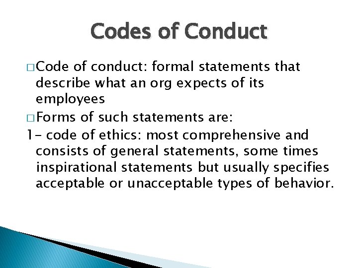 Codes of Conduct � Code of conduct: formal statements that describe what an org Codes of Conduct � Code of conduct: formal statements that describe what an org
