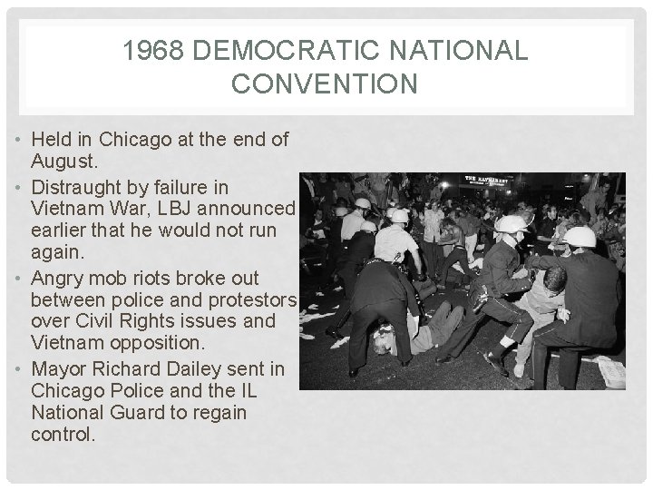 1968 DEMOCRATIC NATIONAL CONVENTION • Held in Chicago at the end of August. •