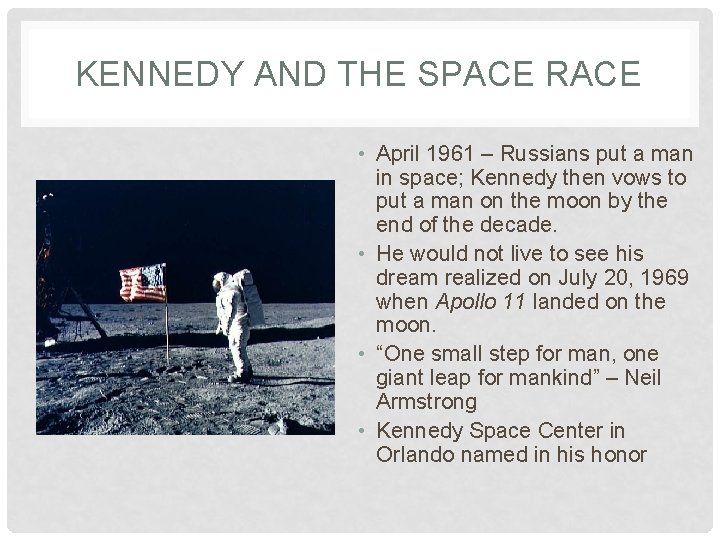 KENNEDY AND THE SPACE RACE • April 1961 – Russians put a man in