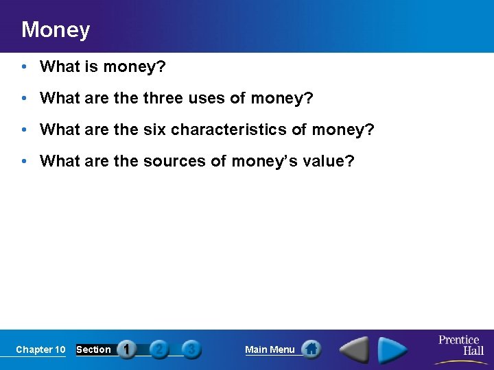 Money • What is money? • What are three uses of money? • What