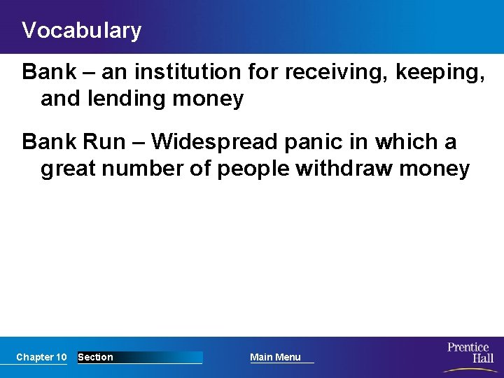 Vocabulary Bank – an institution for receiving, keeping, and lending money Bank Run –