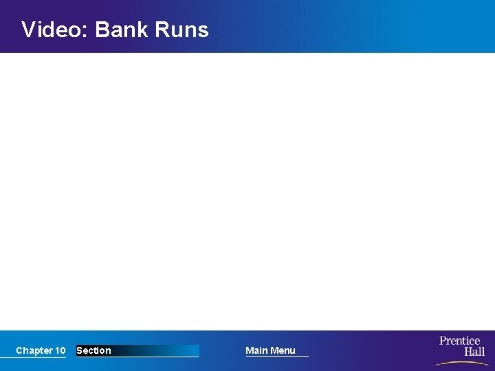 Video: Bank Runs Chapter 10 Section Main Menu 