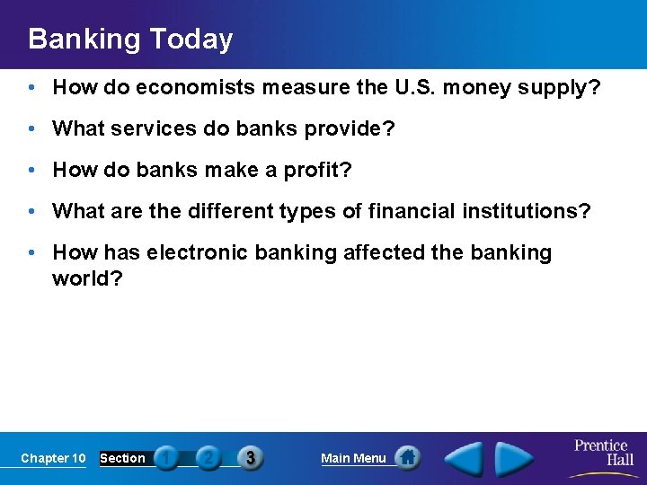 Banking Today • How do economists measure the U. S. money supply? • What