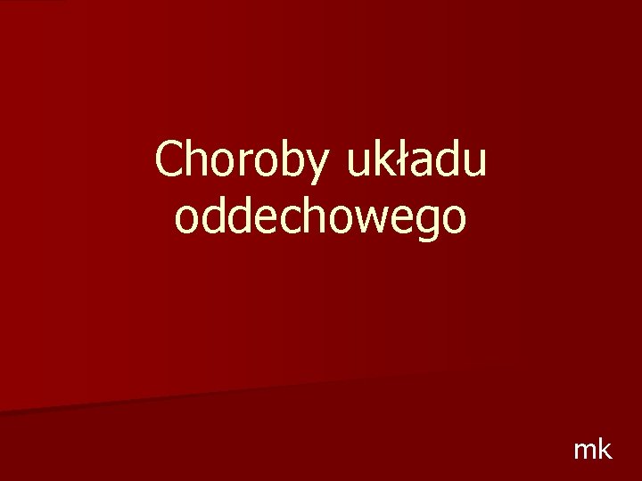 Choroby układu oddechowego mk 