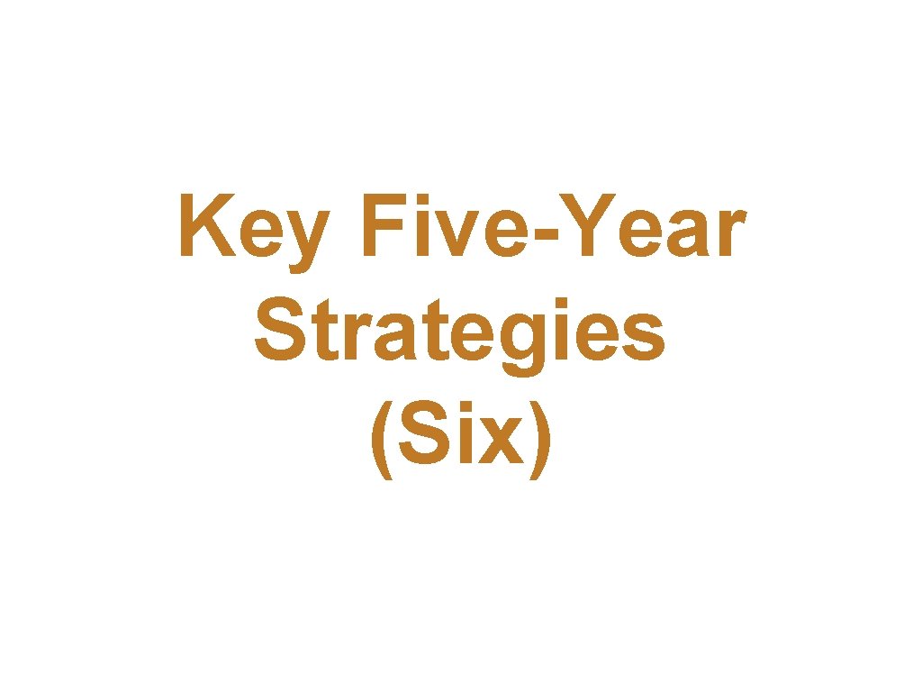 Key Five-Year Strategies (Six) 