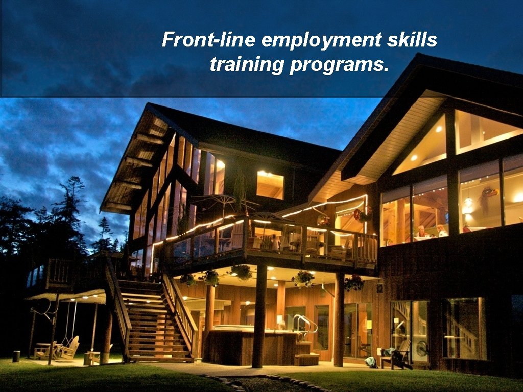 Front-line employment skills training programs. 