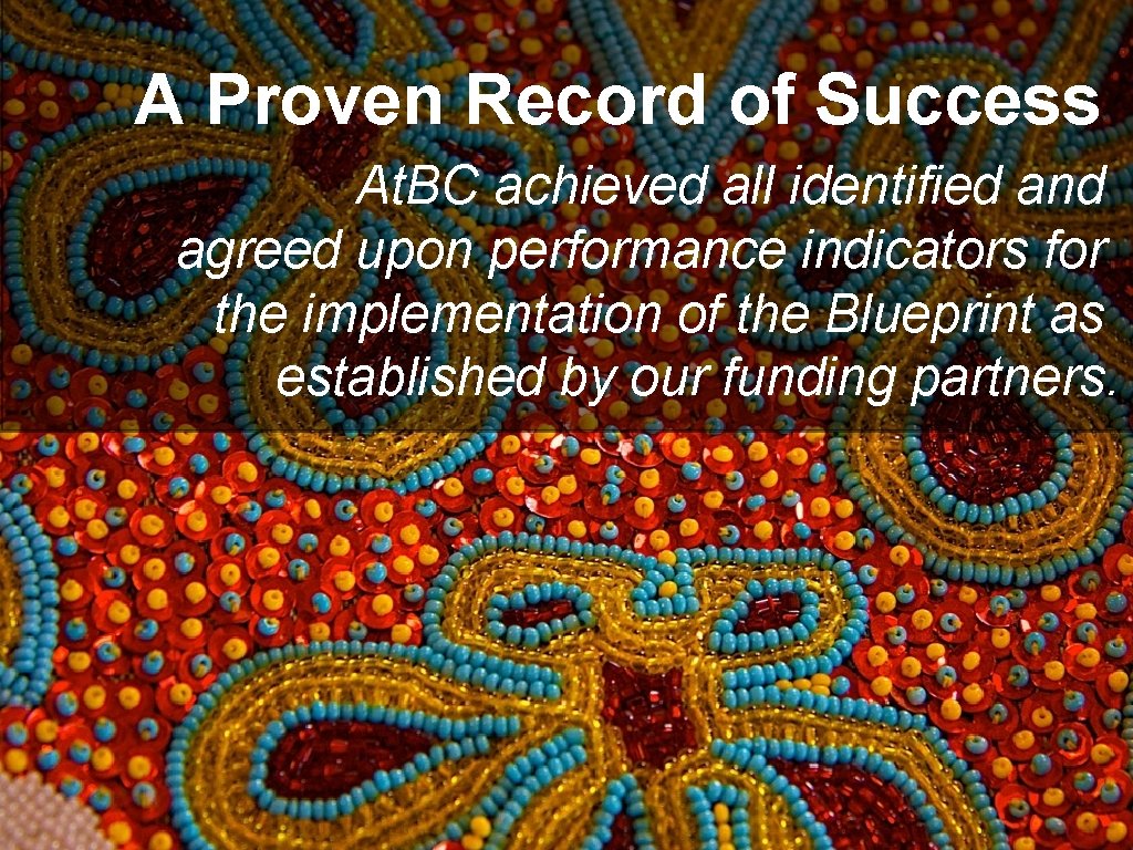 A Proven Record of Success At. BC achieved all identified and agreed upon performance