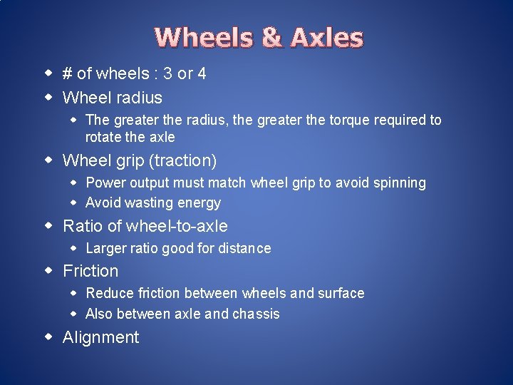 Wheels & Axles w # of wheels : 3 or 4 w Wheel radius
