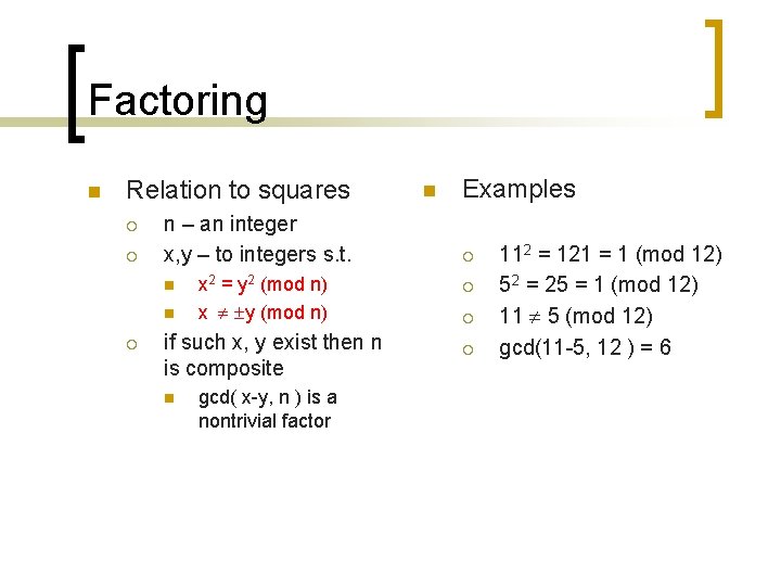 Factoring n Relation to squares ¡ ¡ n – an integer x, y – Factoring n Relation to squares ¡ ¡ n – an integer x, y –